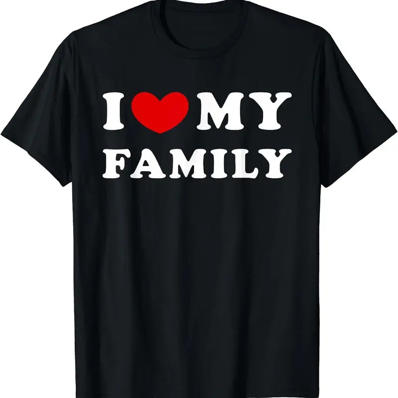 I Love My Family T-Shirt | Unisex Cotton Tee, Size S-5XL Hoodie, Sweatshirt | DripVista.com