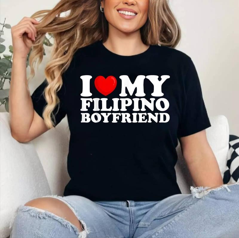 I Love My Filipino Boyfriend I Heart My Hot Boyfriend Gf T-Shirt , Cotton 100%, Crewneck, Short Sleeve, Top Womenswear...