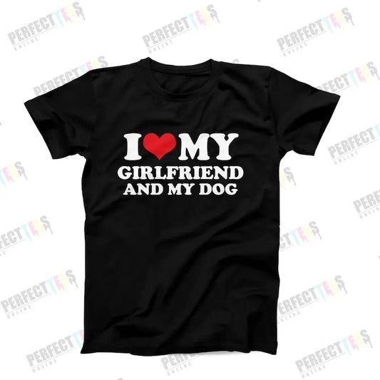 I Love My Girlfriend And My Dog T-Shirt, Gift From Girlfriend, Funny Boyfriend Shirt, Funny Gift for Him, Gift for Boyfriend, I Love My Dog