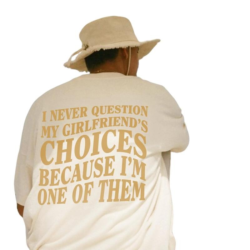 I Love My Girlfriend Shirt, I Never Question My Girlfriends Choices Because I'm One Of Them, Funny Saying Shirt, Couple...