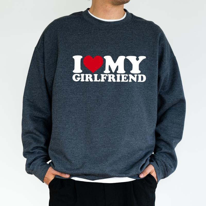 I Love My Girlfriend Sweatshirt, Funny Boyfriend Crewneck, Lover Long Sleeved Pullover For Men, Valentine's Gift For Him