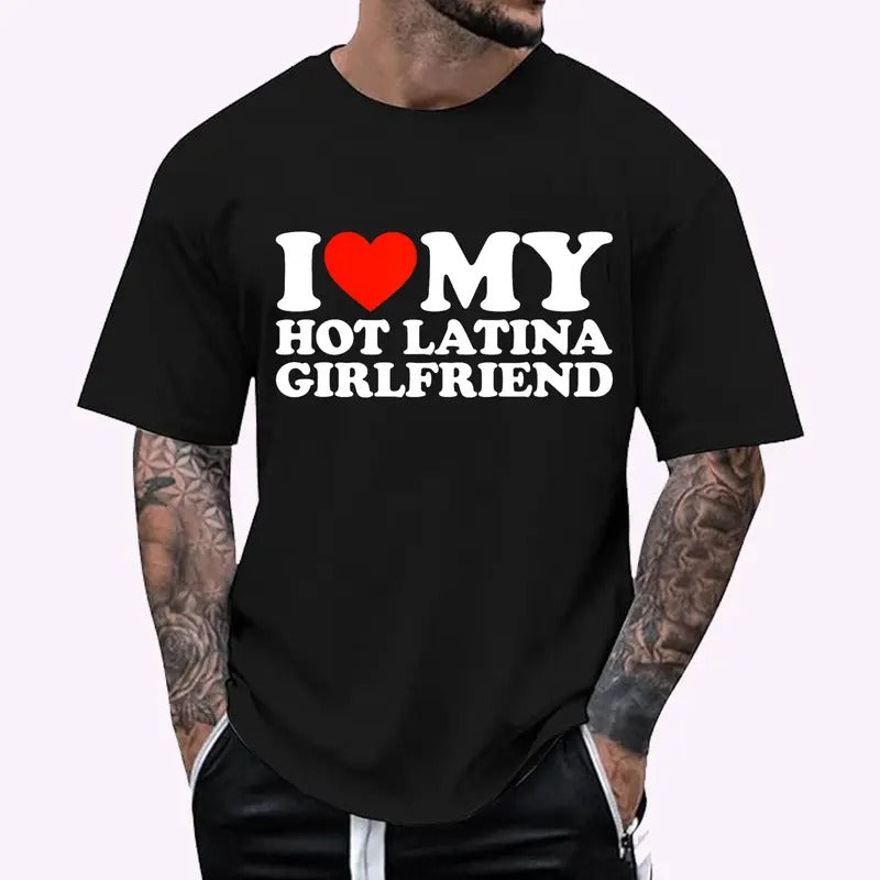 I Love My Hot Girlfriend I Love My Hot Latina Girlfriend T-Shirt, Cotton Tee, Menswear Top Hoodie, Sweatshirt | DripVista.com
