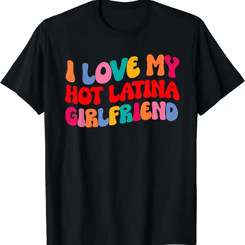 I Love My Hot Girlfriend Shirt, I Love My Hot Latina Girlfriend T-Shirt Hoodie, Sweatshirt | DripVista.com