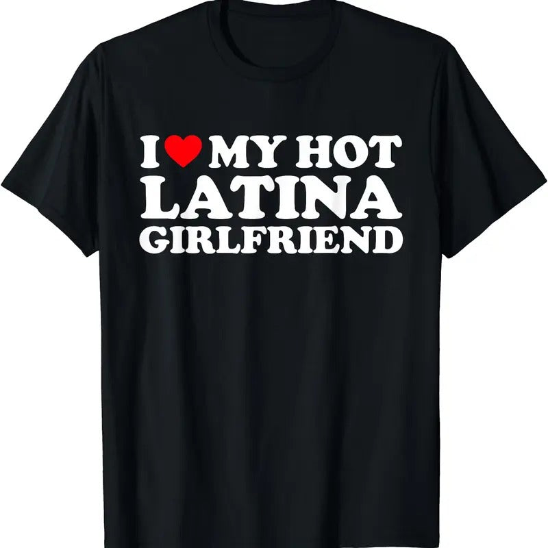 I Love My Hot Latina Girlfriend Shirt, I Heart My Hot Latina GF T-Shirt Hoodie, Sweatshirt | DripVista.com