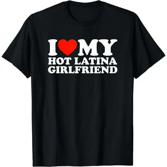 I Love My Hot Latina Girlfriend unisex T-Shirt,  Valentines Day, Gift For Couple, Autism Awareness Month, Trending shirt, Gift for him