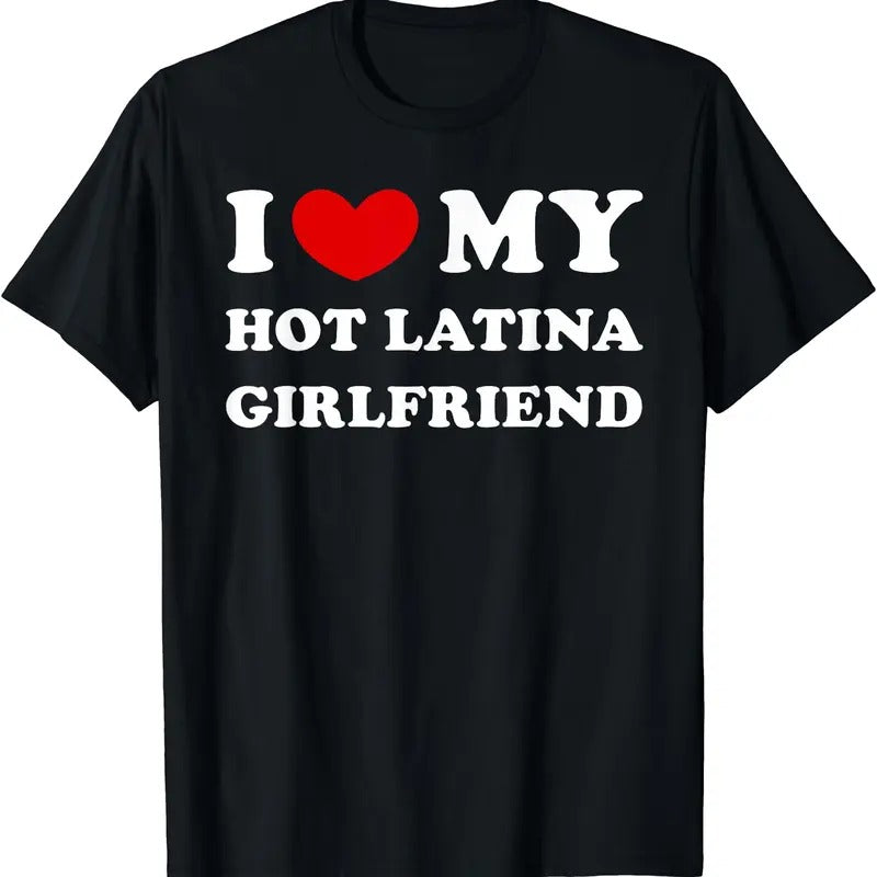 I Love My Hot Latina Girlfriend, I Heart My Hot Latina GF T-Shirt