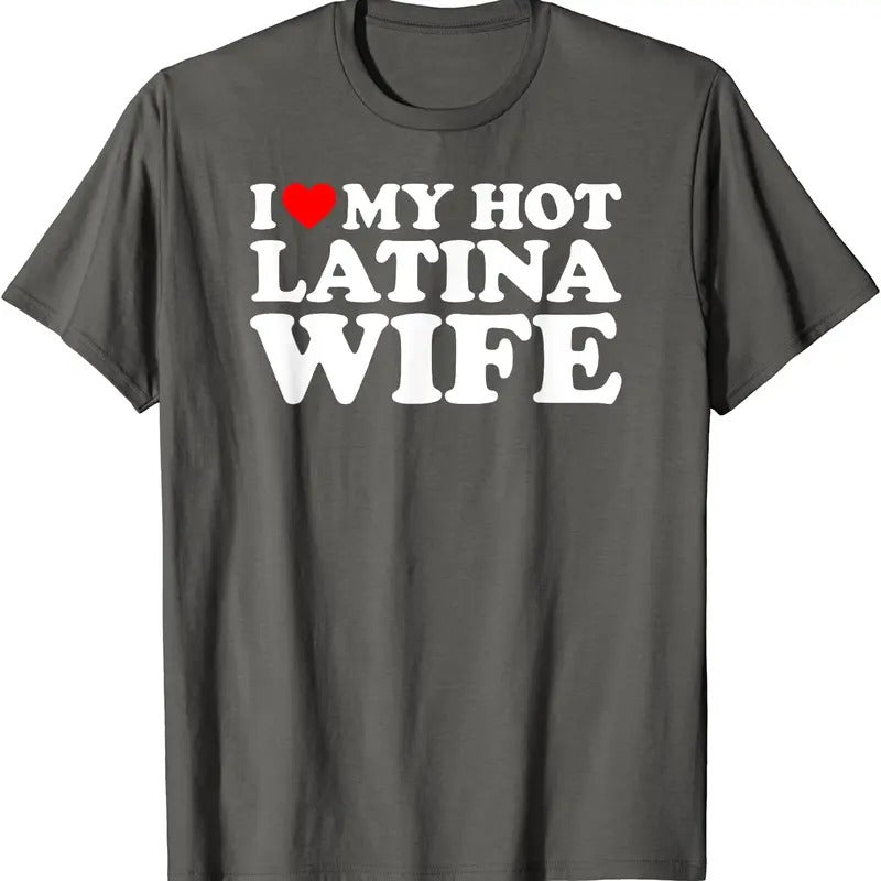 I Love My Hot Latina Wife T-Shirt | Unisex Cotton Tee, Size S-5XL Hoodie, Sweatshirt | DripVista.com