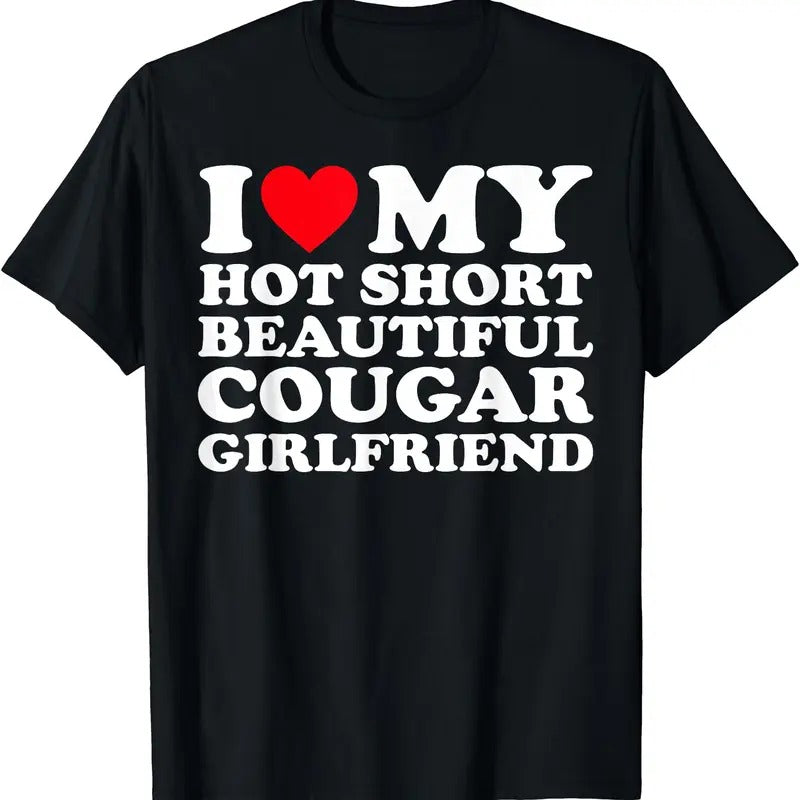 I Love My Hot Short Beautiful Cougar Girlfriend GF T-Shirt Hoodie, Sweatshirt | DripVista.com