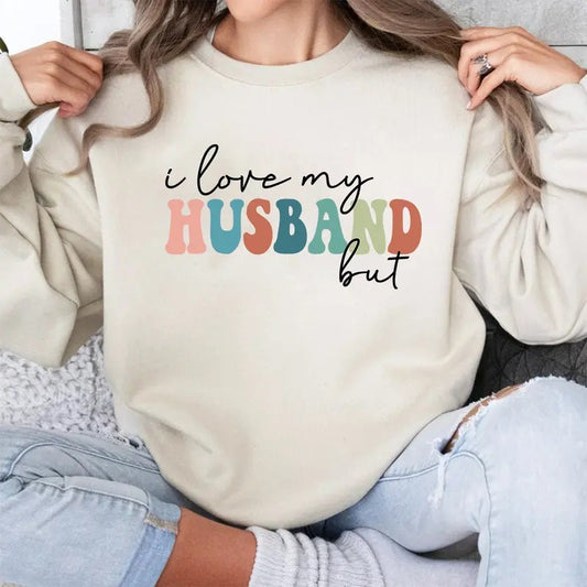 I Love My Husband But Sometimes I Wanna Square Up Sweatshirt, Sleeve Sweatshirt,  Funny Sweatshirt, Wife Sweatshirt, I Love My Husband But Shirt