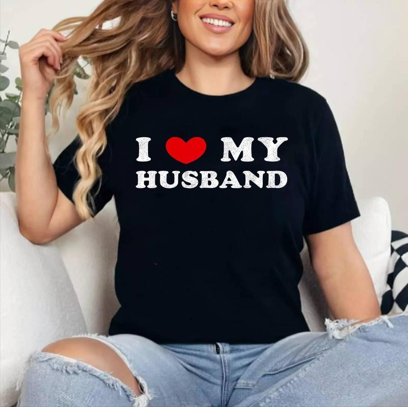 I Love My Husband, I Heart My Husband T-Shirt | Cotton 100%, Crewneck, Top Womenswear Hoodie, Sweatshirt | DripVista.com