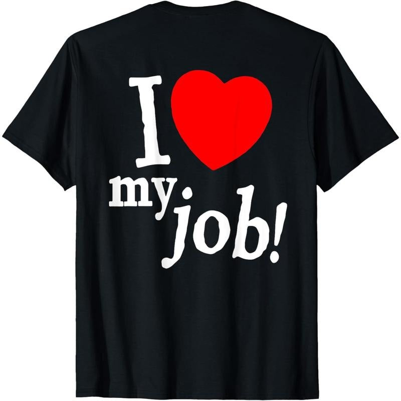 I Love My Job I Heart My Job Funny Quote Meme  T-Shirt made in usa Hoodie, Sweatshirt | DripVista.com