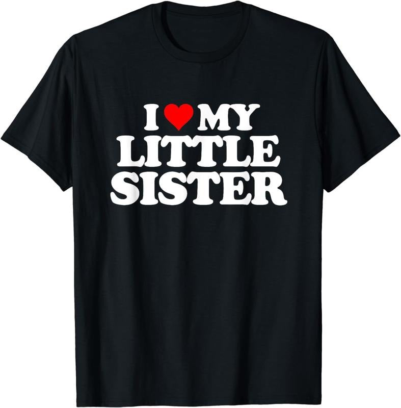 I Love My Little Sister - Heart Funny Fun Gift Tee T-Shirt Cotton Casual Crew Neck Black Hoodie, Sweatshirt | DripVista.com