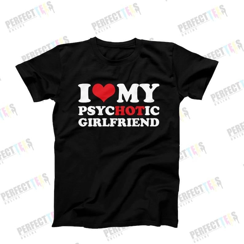 I Love My Psychotic Girlfriend Shirt, I Love My Funny Boyfriend Gift, Hoodie, T-shirt and sweater Sweatshirt | DripVista.com