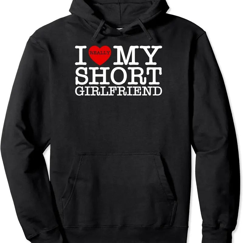 I Love My Short GF, I Heart My Short Girlfriend Valentine Day Hoodie | Unisex Hooded Sweatshirt T-Shirts | DripVista.com