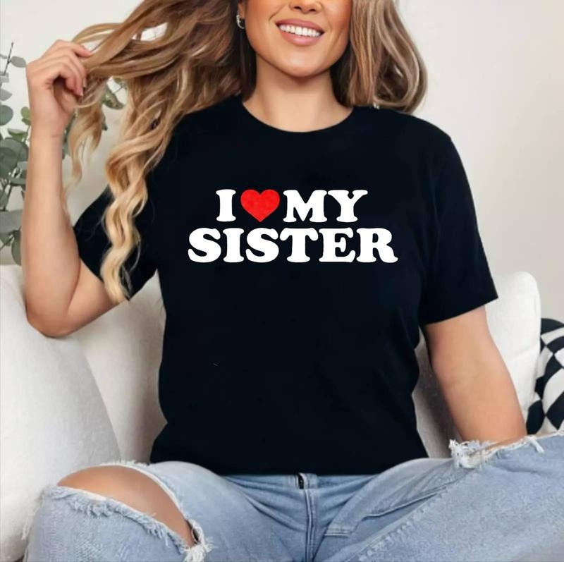 I Love My Sister - Red Heart T-Shirt | Cotton 100%, Crewneck, Top Womenswear Hoodie, Sweatshirt | DripVista.com