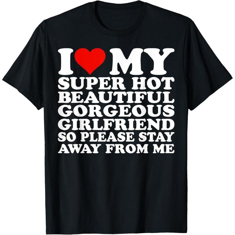 I Love My Super Hot Beautiful Gorgeous Girlfriend T-Shirt made in usa Hoodie, Sweatshirt | DripVista.com