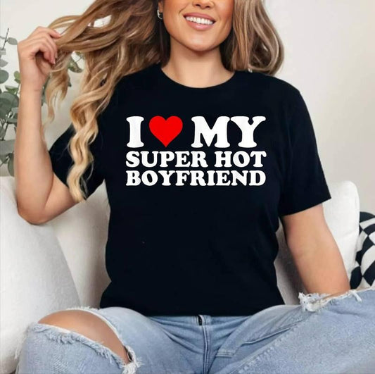 I Love My Super Hot Boyfriend, My Boyfriend I Heart T-Shirt , Cotton 100%, Crewneck, Short Sleeve, Top Womenswear