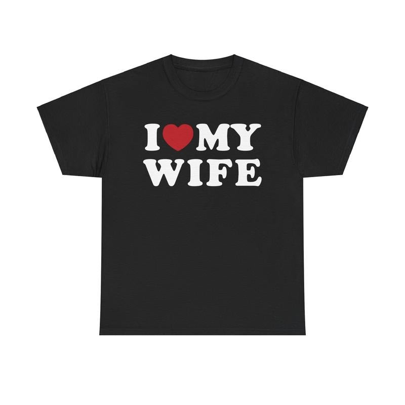 I Love My Wife, I Heart My Wife T-shirt for married couple  T-shirt, sweater and Hoodie Sweatshirt | DripVista.com