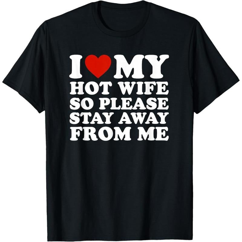 I Love My hot wife So Please Stay Away From Me T-Shirt made in usa Hoodie, Sweatshirt | DripVista.com