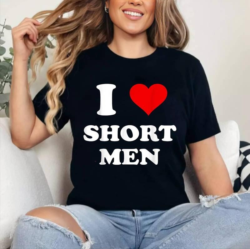 I Love Short Men T-Shirt | Cotton 100%, Crewneck, Top Womenswear Hoodie, Sweatshirt | DripVista.com