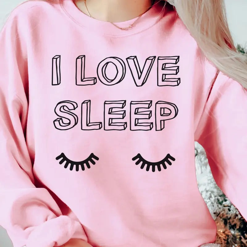 I Love Sleep Eyelash Sweatshirt Funny Nap Pullover Valentines Love Sweatshirt Naps Please Top Womens Sleep Eyelash Shirt...