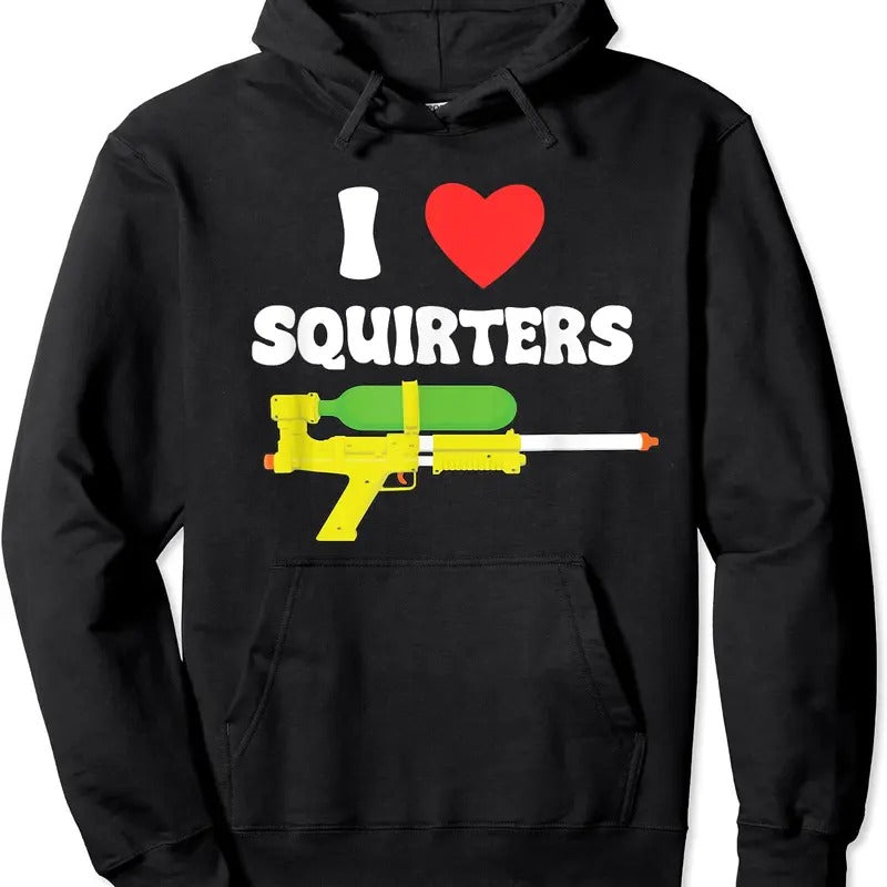 I Love Squirters Funny Hoodie | Unisex Hooded Sweatshirt T-Shirts | DripVista.com