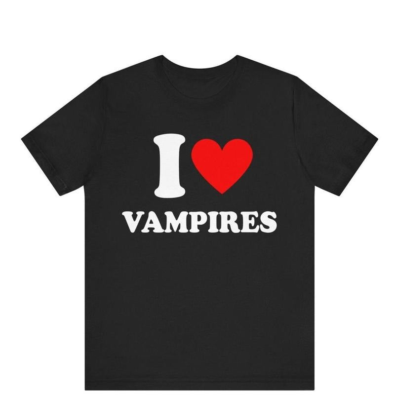I Love Vampires Shirt ,I Heart Vampires T-Shirt, Funny Vampires Graphic Tee, I Love Vampires Design, Vampire Lover Gift Idea