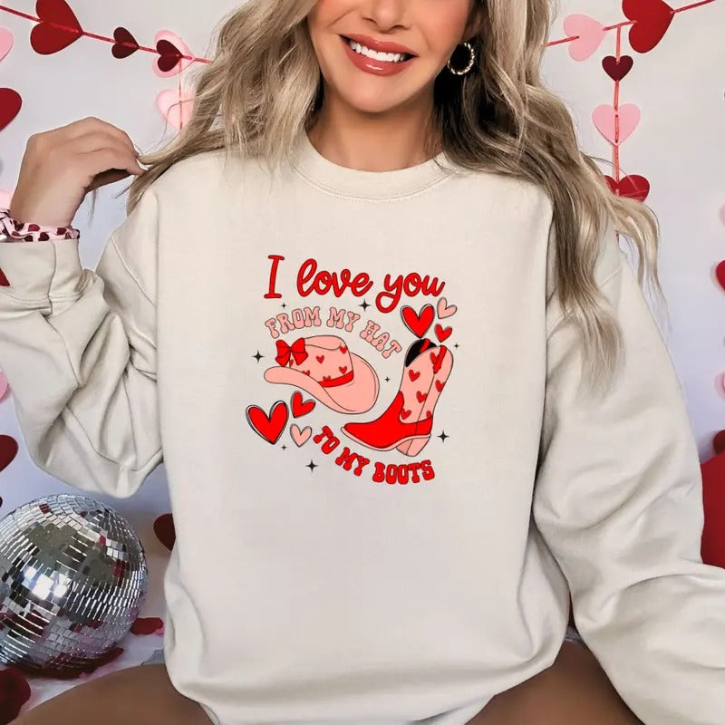 I Love You From My Hat To My Boots Valentines Printed Sweatshirt, I Love Heart Sweatshirt, Valentines Comfort Colors T...