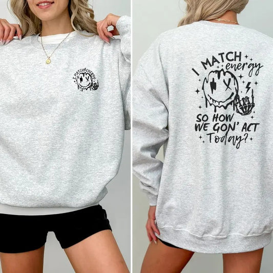 I Match Energy Sweatshirt Casual Street Style Fleece Fabric Crewneck Pullover Sweatshirt Tops Trendy for Unisex, Perfect Gifts