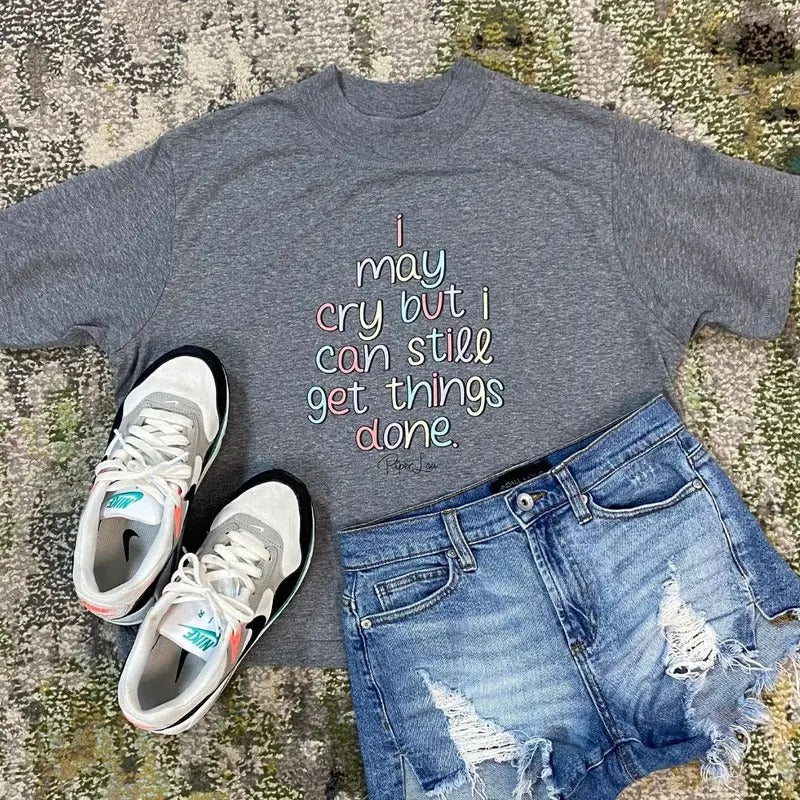 I May Cry But I Can Still Get Things Done Premium Boxy Tee Hoodie, Sweatshirt | DripVista.com