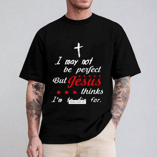 I May Not Be Perfect but Jesus Thinks I'm to Die for Tee Pure Cotton Casual Street Style Crew Neck Short Sleeve T-Shirt Tops Trendy For Women For Men