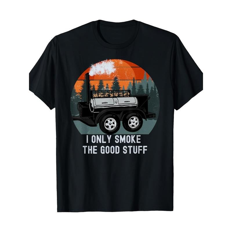 I Only Smoke The Good Stuff Funny BBQ Smoker Saying T-Shirt 100%Cotton - 220g made in usa Hoodie, Sweatshirt | DripVista.com