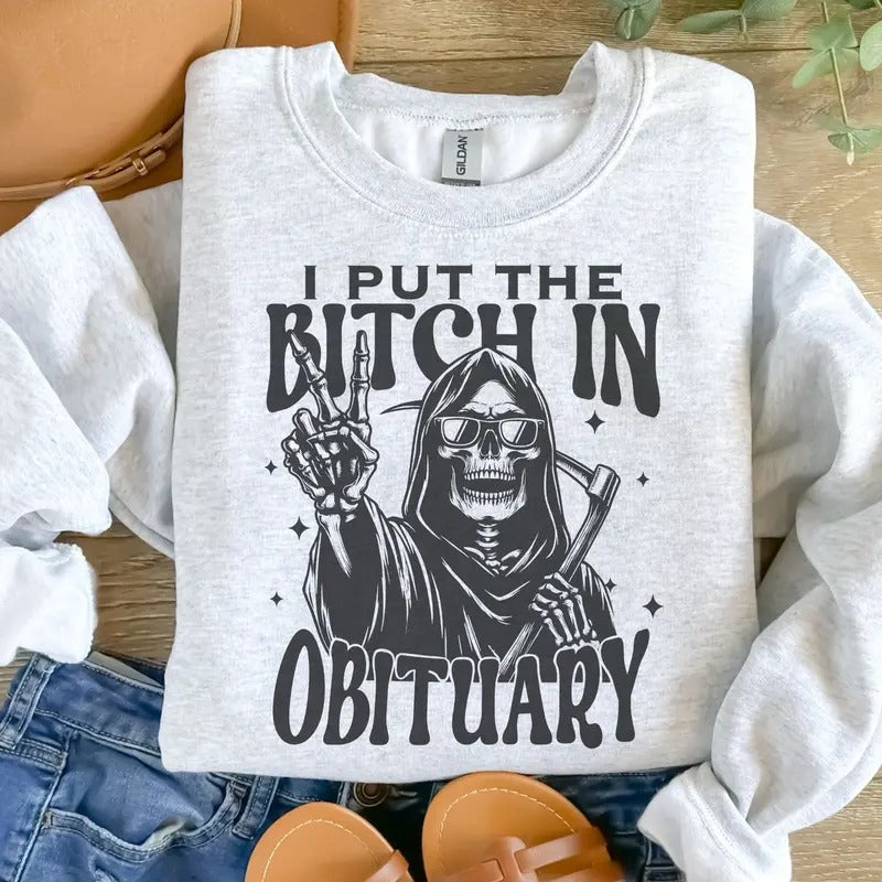 I Put The B*tch In Obituary Sweatshirt - Ash Grey - Sublimation - Unisex Sizing T-Shirts, Hoodie | DripVista.com