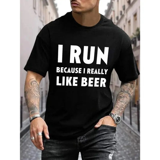 I RUN BECAUSE I REALLY LIKE BEER Print, Men's Fit T-shirt, Leisurely Comfy Tees For Summer, Men's Clothing Tops For Daily Activities Made in USA