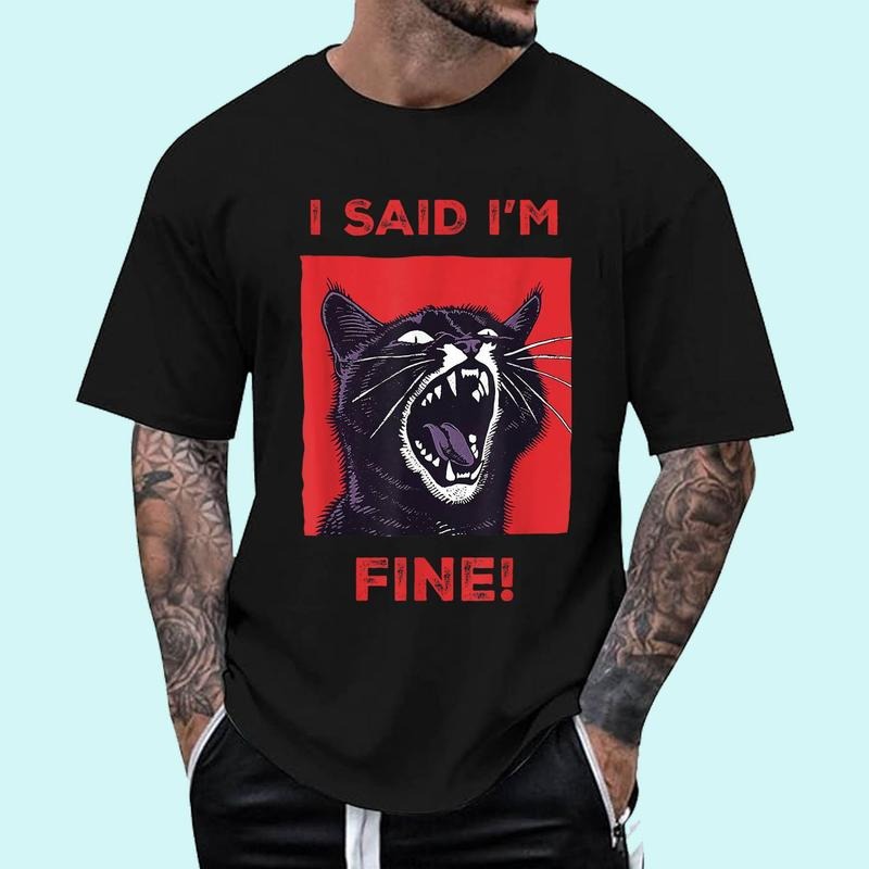 I Said I'm Fine Funny Cat Unisex T-Shirt, Cotton 100%, Top Trending Fashion Hoodie, Sweatshirt | DripVista.com