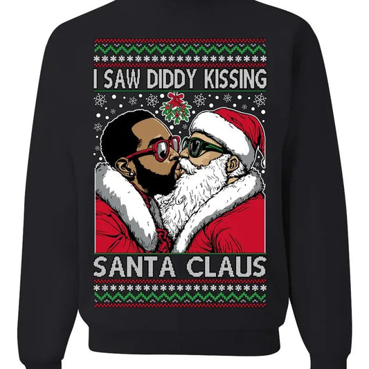 I Saw D.ddy Kissing Santa Claus Funny Viral Music Meme Ugly Christmas Sweater, Funny Christmas Sweatshirt