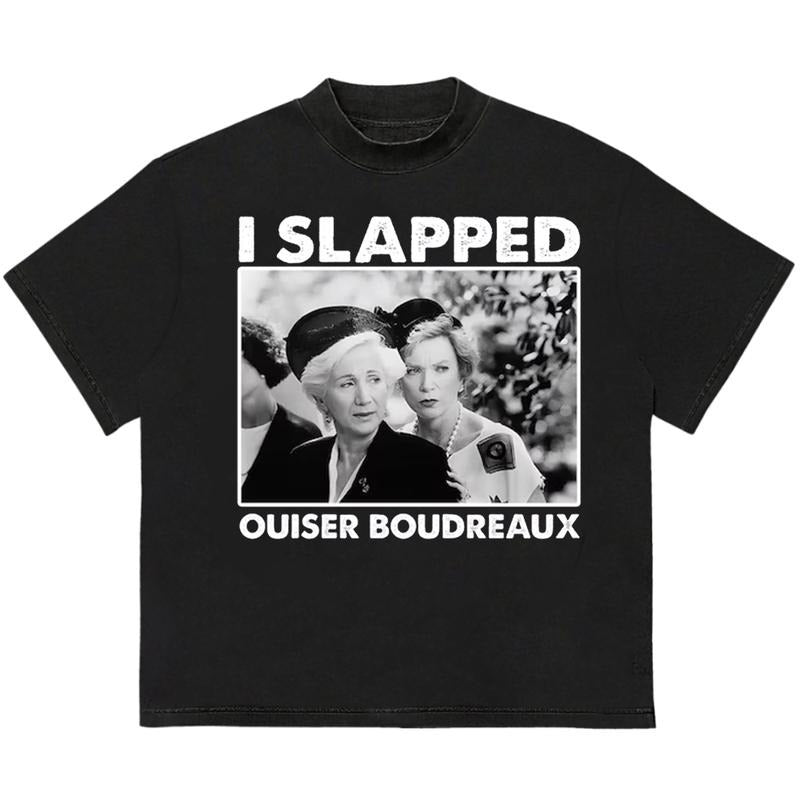I Slapped Ouiser Boudreaux T-Shirt Edgy Streetwear Unique T-Shirt Gift for Her Hoodie, Sweatshirt | DripVista.com
