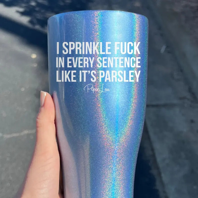 I Sprinkle F* In Every Sentence Laser Etched Tumbler T-Shirts, Hoodie, Sweatshirt | DripVista.com