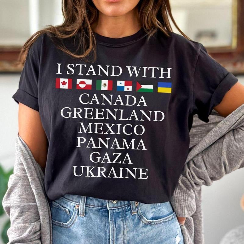 I Stand With Canada Greenland Mexico Panama Gaza Ukraine Shirt, FDT Tee, Liberal Democracy Shirt, Support Ukraine Hoodie,...