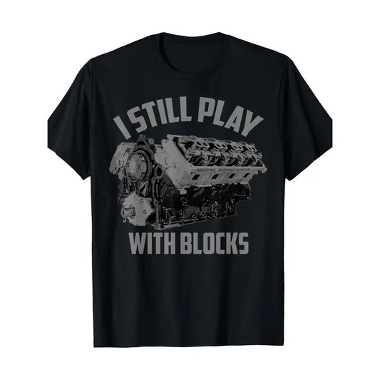 I Still Play With Blocks Racing Shirt Maintenance Man Gift T-Shirt Made in USA