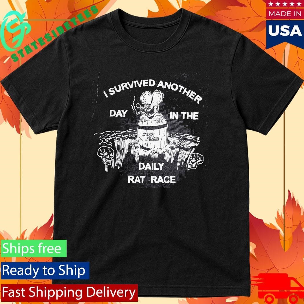 I Survived Another Day In The Daily Rat Race Shirt