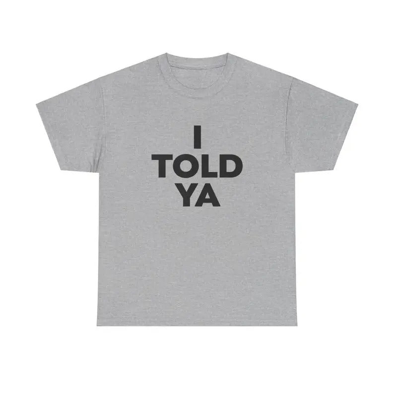I Told Ya Shirt, as worn by Zendaya and JFK Jr - Challengers Tee Movie Casual Classic