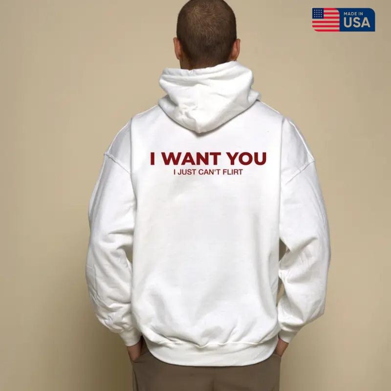 I WANT YOU Hoodie- Gifts Suitable for Anyone Casual Cotton Made in USA