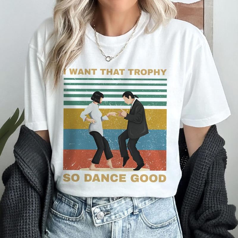 I Want That Trophy So Dance Good Vintage Shirt Mia Wallace Vincent Vega Pulp Fiction Shirt Hoodie, Sweatshirt | DripVista.com