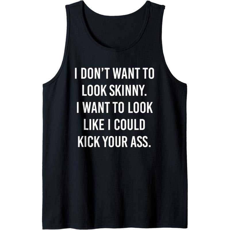 I Want To Look Like I Could Kick Your Ass Funny Fitness Tank Top MADE IN USA T-Shirts, Hoodie, Sweatshirt | DripVista.com