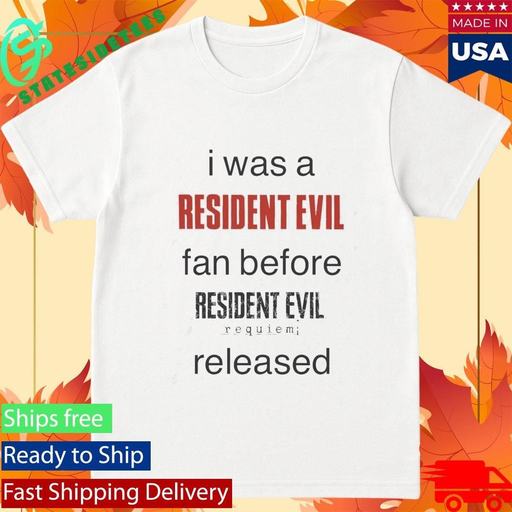 I Was A Resident Evil Fan Before Shirt