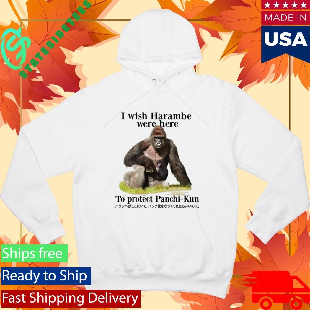 I Wish Harambe Were Here To Protect Panchikun Shirt