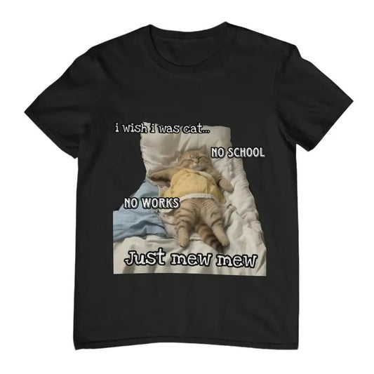I Wish I Was Cat T-shirt, Funny Cat Shirt, Meme Cute Cat Shirt, Funny Tee, Gift For Friend