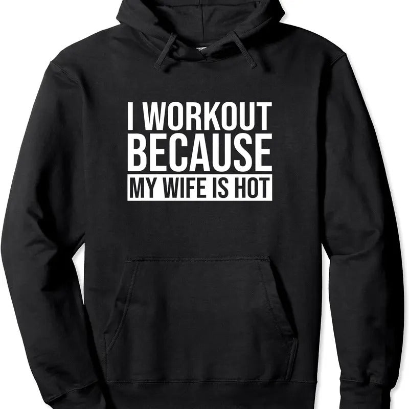 I Work Out Because My Wife Is Hot Hoodie | Unisex Hooded Sweatshirt T-Shirts | DripVista.com