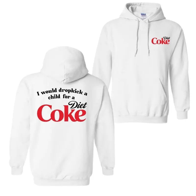 I Would Dropkick A Child For A Diet Coke T-Shirt Sweatshirt Hoodie, For Men And Women, Trendy Shirt | DripVista.com